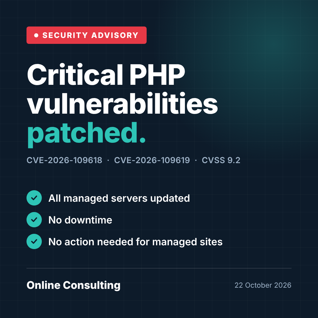 Security advisory: critical PHP vulnerabilities patched — CVE-2026-109618 and CVE-2026-109619, CVSS 9.2. All managed servers updated, no downtime, no action needed for managed sites.